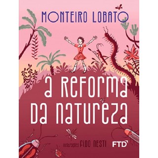 Livro - Reforma da Natureza - Monteiro Lobato - FTD