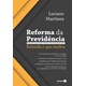 Livro - Reforma da Previdencia - Entenda o Que Mudou - Martinez