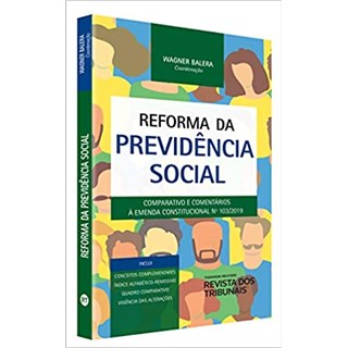 Livro - Reforma da Previdencia Social - Comparativo e Comentarios a Emenda Constitu - Balera
