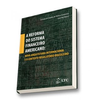 Livro - Reforma do Sistema Financeiro Americano-nova Arquitetura Internacional e O - Bolle/carneiro