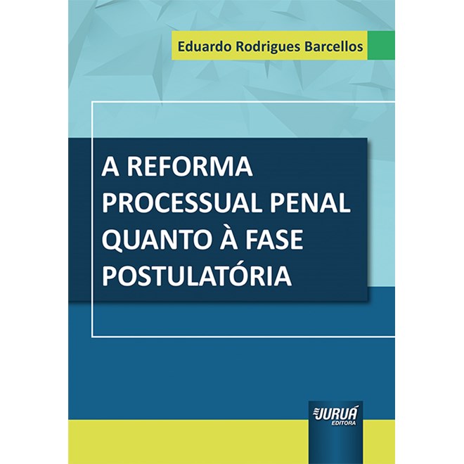 Livro - Reforma Processual Penal Quanto a Fase Postulatoria, A - Barcellos
