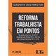 Livro - Reforma Trabalhista em Pontos - de Acordo com a Lei N. 13.467/17 (atualizad - Franco Filho