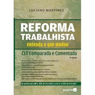 Livro - Reforma Trabalhista - Entenda o Que Mudou - Clt Comparada e Comentada - Martinez