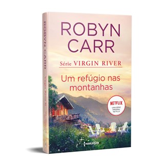 Livro - Refugio Nas Montanhas, Um: Virgin River - Livro 2 - Carr