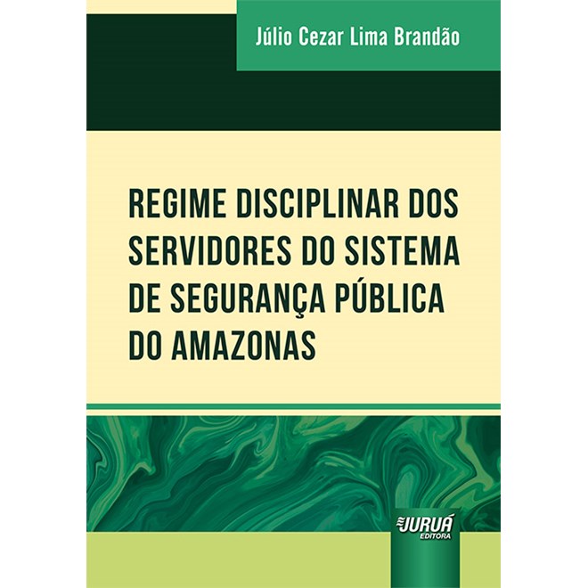 Livro - Regime Disciplinar dos Servidores do Sistema de Seguranca Publica do Amazon - Brandao