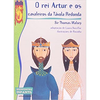 Livro - Rei Artur e os Cavaleiros da Tavola Redonda, O - Bacellar