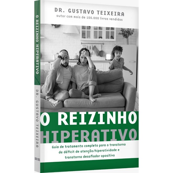 Livro - Reizinho Hiperativo, O: Guia de Tratamento Completo para o Transtorno de de - Teixeira