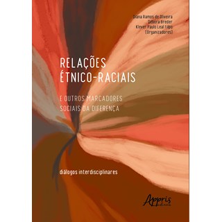 Livro - Relacoes Etnico-raciais e Outros Marcadores Sociais da Diferenca: Dialogos - Oliveira/ Breder/fil