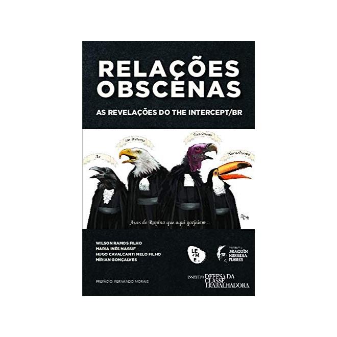 Livro - Relacoes Obscenas: as Revelacoes do The Intercept/br - Ramos Filho/nassif/m