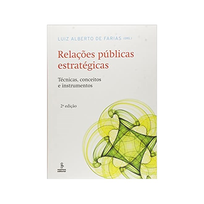 Livro - Relacoes Publicas Estrategicas - Tecnicas, Conceitos e Instrumentos - Farias (org.)