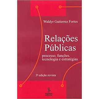 Livro - Relacoes Publicas Processo Funcoes Tecnologia e Estrategias - Fortes