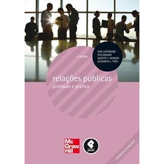 Livro - Relacoes Publicas - Profissao e Pratica - Lattimore/baskin/hei