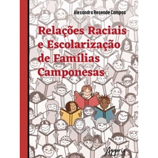 Livro - Relacoes Raciais e Escolarizacao de Familias Camponesas - Campos