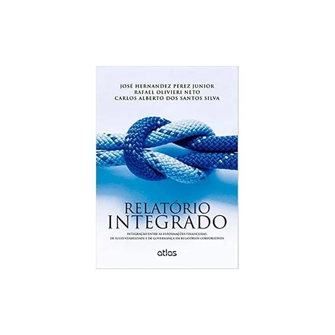 Livro - Relatorio Integrado - Integracao entre as Informacoes Financeiras, de Suste - Perez Junior / Olivi