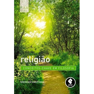 Livro - Religiao - Conceitos-chave em Filosofia - Sweetman