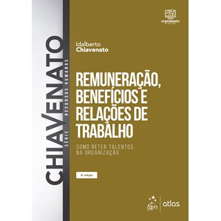 Livro Remuneração, Benefícios e Relações de Trabalho - Chiavenatto - Atlas