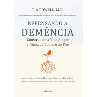Livro - Repensando a Demencia: Construa Uma Vida Alegre e Digna do Comeco ao Fim - Powell
