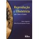 Livro - Reproducao e Obstetricia em Caes e Gatos - Apparicio/ Vicente