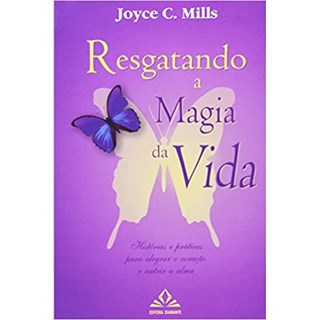 Livro - Resgatando a Magia da Vida - Mills