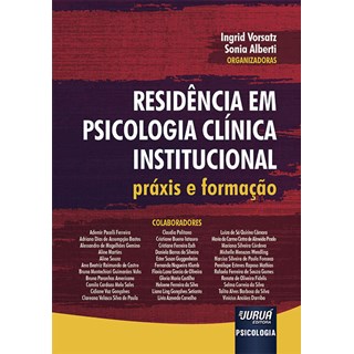 Livro - Residencia em Psicologia Clinica Institucional - Praxis e Formacao - Vorsatz/alberti