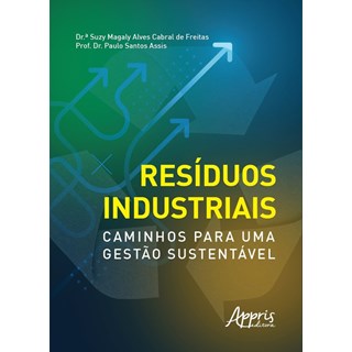 Livro - Residuos Industriais: Caminhos para Uma Gestao Sustentavel - Freitas/assis