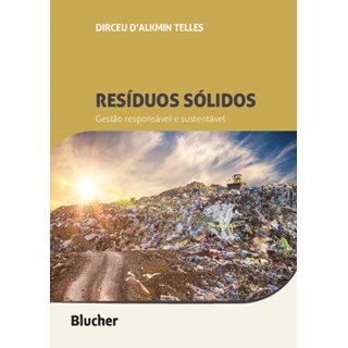 Livro Resíduos Sólidos: Gestão Responsável e Sustentável - Telles - Blucher