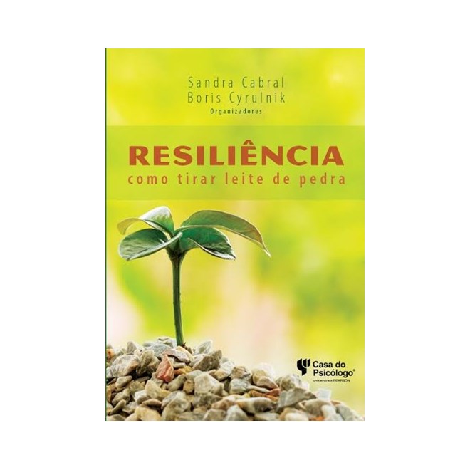 Livro - Resiliencia: Como Tirar Leite de Pedra - Cabral/cyrulnik