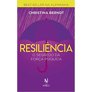Livro - Resiliencia - o Segredo da Forca Psiquica - Berndt