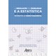 Livro - Resolucao de Problemas e a Estatistica, a - em Avaliacoes de Larga Escala R - Fontana/oliveira Jun