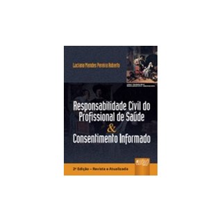 Livro Responsabilidade Civil do Profissional de Saúde & Consentimento Informado - Roberto