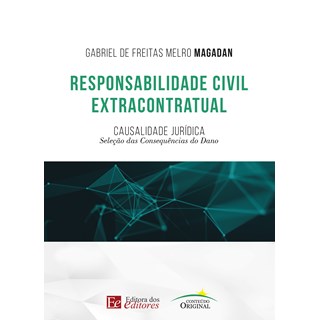 Livro - Responsabilidade Civil Extracontratual: Causalidade Juridica - Selecao das - Magadan
