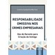 Livro - Responsabilidade Omissiva Nos Crimes Empresariais - Uso do Garante para Cri - Martins