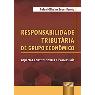 Livro - Responsabilidade Tributaria de Grupo Economico - Aspectos Constitucionais E - Peroto