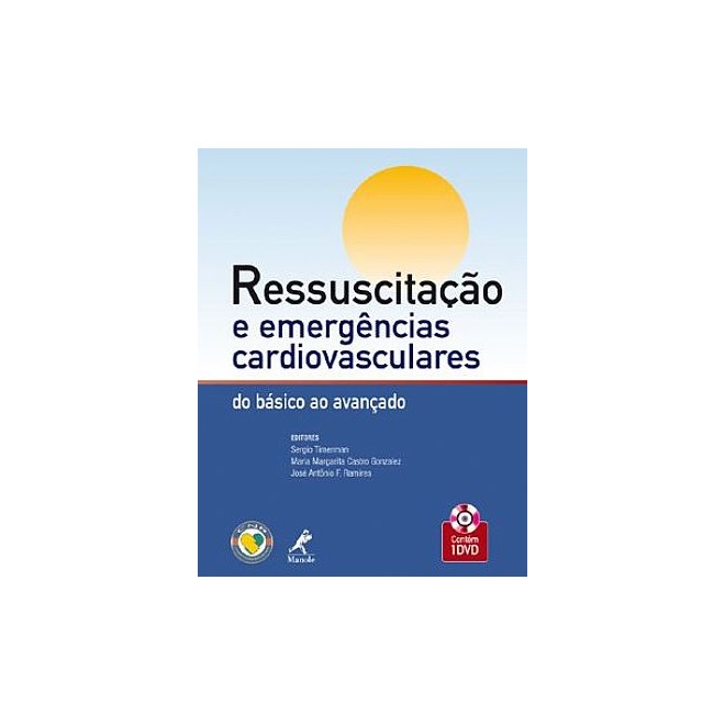 Livro - Ressuscitacao e Emergecias Cardiovasculares - do Basico ao Avancado (contem - Timerman/gonzalez