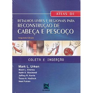 Livro - Retalhos Livres e Regionais para Reconstrucao de Cabeca e Pescoco - Urken