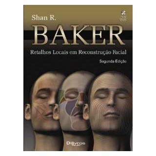 Livro - Retalhos Locais em Reconstrução Facial - Baker