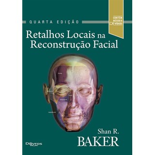 Livro Retalhos Locais na Reconstrição Facial - Baker - Dilivros