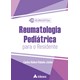 Livro - Reumatologia Pediátrica para a Residência - Rabelo Junior - Atheneu
