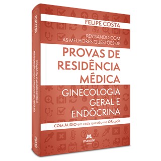 Livro Revisando com as Melhores Questões de Provas de Residência Médica - Costa - Manole