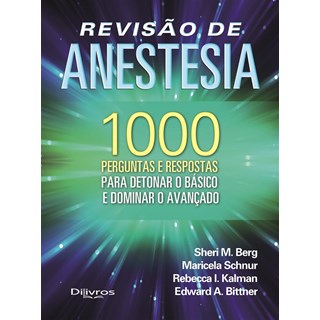 Livro Revisão de Anestesia 1000 Perguntas e Respostas - Berg - Dilivros