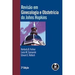 Livro - Revisao em Ginecologia e Obstetricia do Johns Hopkins - Fortner/szymanski
