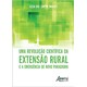 Livro - Revolucao Cientifica da Extensao Rural e a Emergencia de Novo Paradigma, Um - Moraes