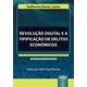 Livro - Revolucao Digital e a Tipificacao de Delitos Economicos - Justus