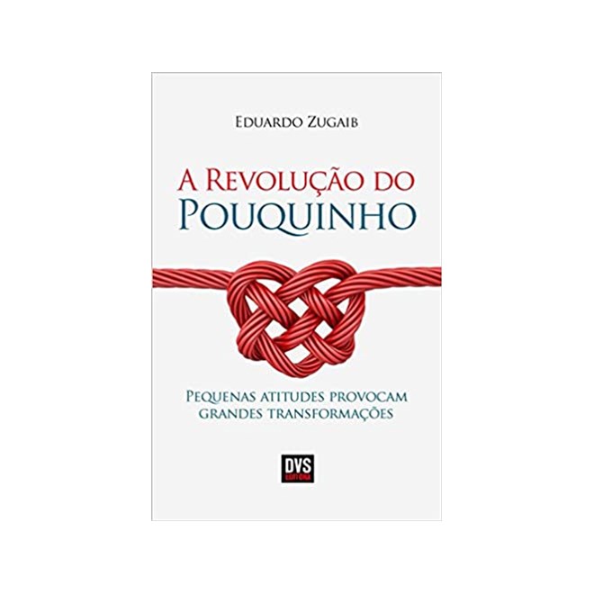 Livro - Revolucao do Pouquinho, A - Zugaib