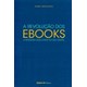 Livro - Revolucao dos Ebooks, a - a Industria dos Livros Na era Digital - Procopio