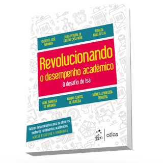 Livro - Revolucionando o Desempenho Academico - o Desafio de Isa - Miranda/nova/leal/mi