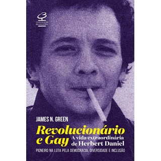 Livro - Revolucionario e Gay: a Extraordinaria Vida de Herbert Daniel Pioneiro na - Green