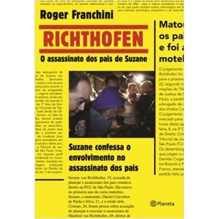 Livro - Richthofen: O Assassinato Dos Pais de Suzane - Franchini - Planeta