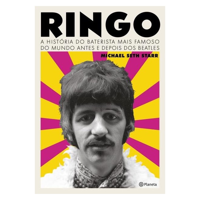 Livro - Ringo - a Historia do Baterista Mais Famoso do Mundo Antes e Depois dos Bea - Starr