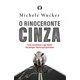 Livro - Rinoceronte Cinza, O - Michele Wucker